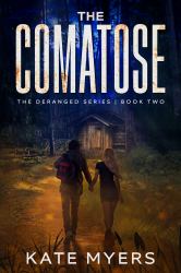 The Comatose : A Young Adult Dystopian Romance (the Deranged Series Book Two)