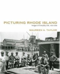 Picturing Rhode Island : Images from Everyday Life, 1850-2006