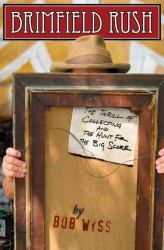 Brimfield Rush (Paperback) : The Thrill of Collecting and the Hunt for the Big Score