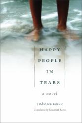 Happy People in Tears : A Novel