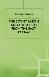 Soviet Union and the Threat from the East : Moscow,Tokyo and the Prelude to the Pacific War
