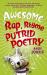 The Awesome Book of Rap, Rhyme and Putrid Poetry The Awesome Book of Rap, Rhyme and Putrid Poetry