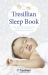 The Tresillian Sleep Book : Expert Advice on How to Help Your Baby to Sleep - from Australia's Most Trusted Parent Support Organisation