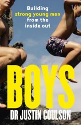 Boys : A Guide to Raising Boys to Be Confident, Resilient and Caring, from Expert Host of Channel 9's Parental Guidance