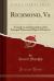 Richmond, Va : A Guide to and Description of Its Principal Places and Objects of Interest (Classic Reprint)