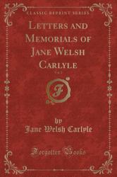 Letters and Memorials of Jane Welsh Carlyle, Vol. 2 (Classic Reprint)