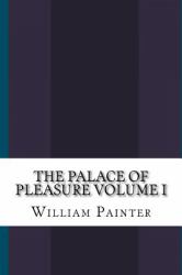 The Palace of Pleasure Volume I