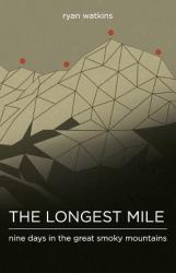 The Longest Mile : Nine Days in the Great Smoky Mountains