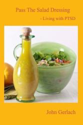 Pass the Salad Dressing : Living with PTSD