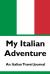 My Italian Adventure : An Italian Travel Journal