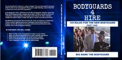 Bodyguards 4 Hire : 100 Rules for the New Bodyguard - Part 1