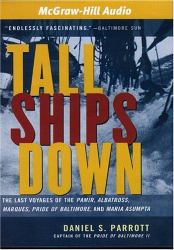 Tall Ships Down : The Last Voyages of the Pamir, Albatross, Marques, Pride of Baltimore, and Maria Asumpta