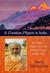 A Christian Pilgrim in India : The Spiritual Journey of Swami Abhishiktananda (Henri le Saux)