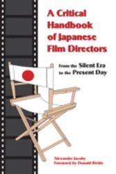 A Critical Handbook of Japanese Film Directors : From the Silent Era to the Present Day