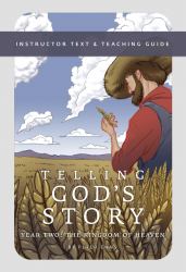 Telling God's Story : Instructor Text and Teaching Guide, Year Two