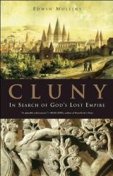 Cluny : In Search of God's Lost Empire