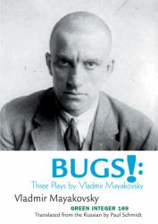 Bugs! : Three Plays by Vladimir Mayakovsky