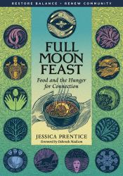 Full Moon Feast : Food and the Hunger for Connection