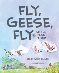 Fly, Geese, Fly : To Little Flax Pond