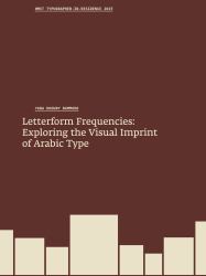 Letterform Frequencies : Exploring the Visual Imprint of Arabic Type