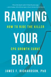 Ramping Your Brand : How to Ride the Killer CPG Growth Curve