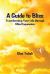 A Guide to Bliss : Transforming Your Life Through Mind Expansion