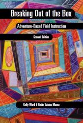 Breaking Out of the Box 2E : Adventure-Based Field Instruction