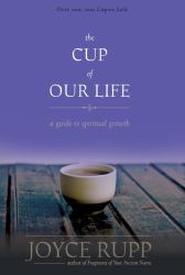 The Cup of Our Life : A Guide to Spiritual Growth
