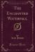 The Enchanted Waterfall (Classic Reprint) The Enchanted Waterfall (Classic Reprint)