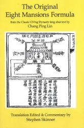 Original Eight Mansions Formula : From the Classic Ch'ing Dynasty Feng Shui Text by Chang Ping Lin