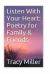 Listen with Your Heart: Poetry for Family and Friends