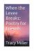 When the Levee Breaks: Poetry for Friends
