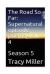 The Road So Far: Supernatural Episode Poems, Vol. 4 : Season 5