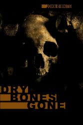 Dry Bones Gone