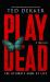 Play Dead (Hardcover) Play Dead (Hardcover)