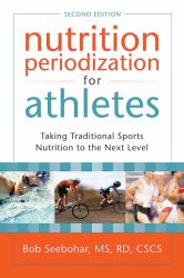 Nutrition Periodization for Athletes : Taking Traditional Sports Nutrition to the Next Level