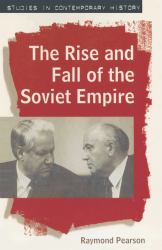 The Rise and Fall of the Soviet Empire