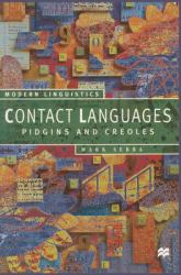 Contact Languages : Pidgins and Creoles