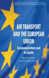 Air Transport and the European Union : Europeanization and Its Limits
