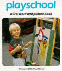 Playschool : A First Word and Picture Book