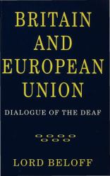 Britain and European Union : Dialogue of the Deaf