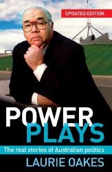 Power Plays : The Real Stories of Australian Politics