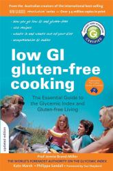 The Low GI Gluten-Free Cooking : The Essential Guide to the Glycemic Index and Gluten-Free Living