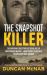 The Snapshot Killer : The Shocking True Story of Serial Killer Christopher Wilder - from Sydney's Beaches to America's Most Wanted