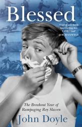 Blessed : The Breakout Year of Rampaging Roy Slaven