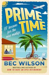 Prime Time : The Handbook for Those in the Prime of Their Life