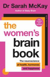 The Women's Brain Book : The Neuroscience of Health, Hormones and Happiness