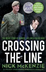 Crossing the Line : The Inside Story of Murder, Lies and a Fallen Hero