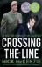 Crossing the Line : The Inside Story of Murder, Lies and a Fallen Hero