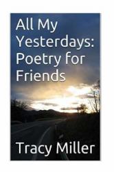 All My Yesterdays: Poetry for Friends